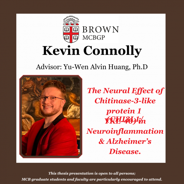    MCB Graduate Student Ph.D. Dissertation Defense: Kevin Connolly                 Dissertation: The Neural Effect of Chitinase-3-like pr...