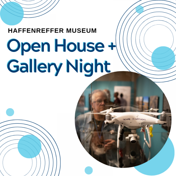 White and blue poster for the Haffenreffer Museum Open House and Gallery Night, with a photo of drone from the current exhibit, Drone Warriors: The Art of Surveillance and Resistance ant Standing Rock