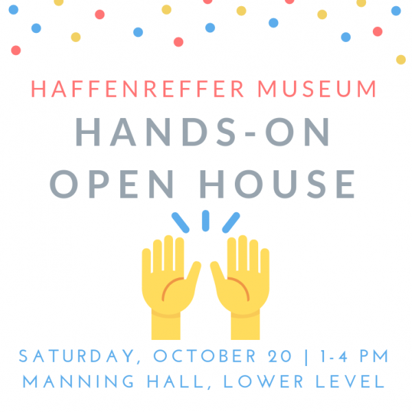 Haffenreffer Museum Hands-On Open House. Saturday, October 20th 1-4 PM, Manning Hall.