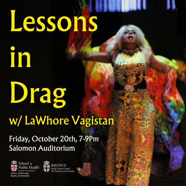 ID: A photograph of LaWhore Vagistan on a black background with yellow lettering. Title reads, “Lessons in Drag with LaWhore Vagistan.” Text reads, “October 20th from 7 to 9 PM in the Salomon Auditorium.”