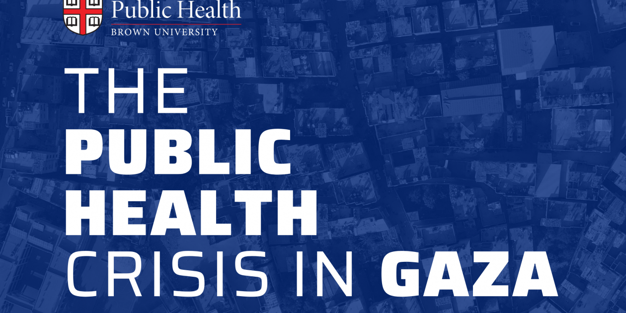 The Public Health Crisis in Gaza Events Brown University