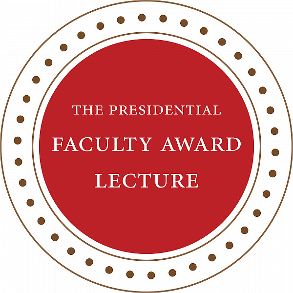 Presidential Faculty Award Lecture